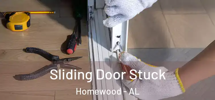 Sliding Door Stuck Homewood - AL